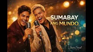 Sumabay ang Mundo | Tagalog R&B Jazz Groove |@Jazzsoul-Studio 