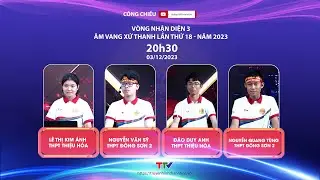 THPT Thiệu Hóa vs THPT Đông Sơn 2 - Vòng nhận diện 3 -  Âm vang xứ Thanh lần thứ 18
