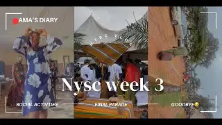 🎉 My Last Week in NYSC Camp | Bitter-Sweet Moments, Goodbyes & Final Parade