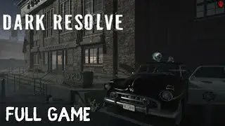 Dark Resolve | Full Game | Полное прохождение