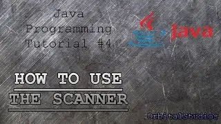 Beginner Java Programming Tutorial 4!! How To Use The Scanner In Java! How To Get User Input In Java