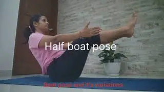 Boat pose & it's variations & benefits.          Music:Electric Bloom