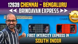12639 Brindavanexpress from Chennai-Bengaluru||First Intercityexpress in South-India