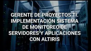 Gerente de Proyectos TI | MONITOREO ALTIRIS | Chile 2025