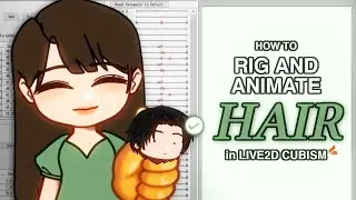 [Для начинающих] Как плавно создавать риг и анимировать волосы в Live2D Cubsim
