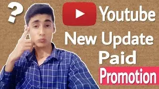 Youtube New Update Paid Promotion Rule And Sponsored Videos Add ( 2019 )