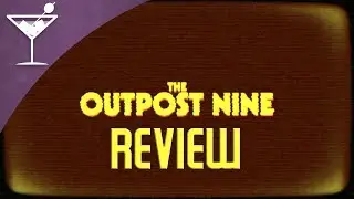 The Outpost Nine | Review | Episodic 80's Horror