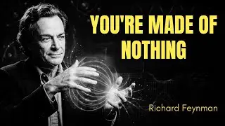 You're Made of Nothing - Feynman's Hidden Truth About Atoms