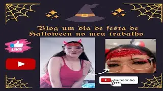 Vlog um dia de festa de Halloween no meu trabalho