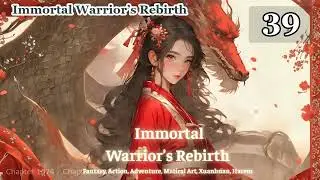 Immortal Warrior&rsquo;s Rebirth   Episode 39 Audio   Blissful Bookshelf Audiobook