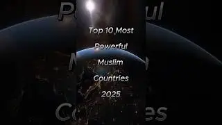 Top 10 Most Powerful Muslim Countries 2025☪️#islam #muslimcountry #top10 #2025 #religion #power