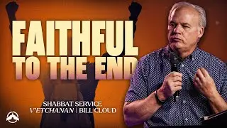 Faithful To The End | TEACHING ONLY | Bill Cloud
