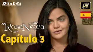 Rosa Negra - Capítulo 3 (HD) En Español