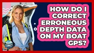 How Do I Correct Erroneous Depth Data On My Boat GPS? - Boat Life Masters