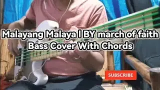 Malayang Malaya l BY march of faith Bass Cover With Chords