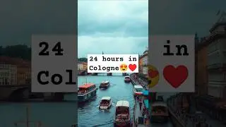 24 Hours in Cologne: A Perfect Day!