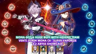 Mona got a Huge Buff with Hexerei Team | Venti Durin Mona C6 : Super Vaporize 6.2 Abyss Showcase