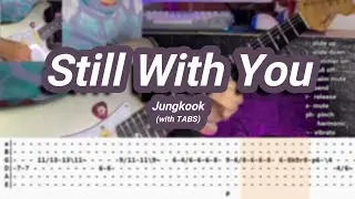 Still With You |&copy;Jungkook |【Guitar Cover】with TABS