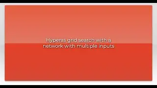 Hyperas grid search with a network with multiple inputs