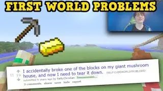 BIGGEST FIRST WORLD MINECRAFT PROBLEMS