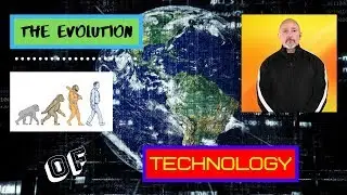 The Evolution of Technology...EMBRACE IT!