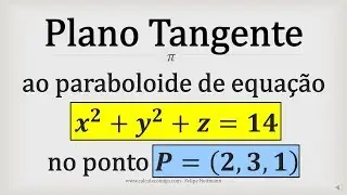 PLANO TANGENTE à superfície x²+y²+z=14 no ponto P=(2,3,1). Passo-a-passo detalhado.