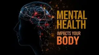 How Mental Health Affects Your Physical Wellness