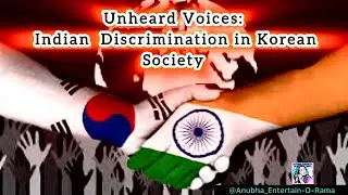 Shocking Discrimination Stories Between Indians & Koreans