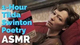 Unintentional ASMR | 1 Hour of Tilda Swinton reading Soft Spoken Poetry