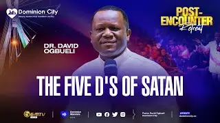 THE FIVE Ds OF SATAN | DR DAVID OGBUELI | LAGOS POST-ENCOUNTER 2026