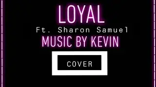 Lauren Daigle - Loyal (Cover - music by Kevin Ft. Sharon Samuel)