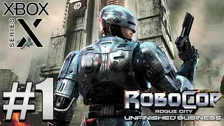 RoboCop: Rogue City - Unfinished Business (Xbox Series X) Gameplay Walkthrough Part 1 [4K 60FPS]
