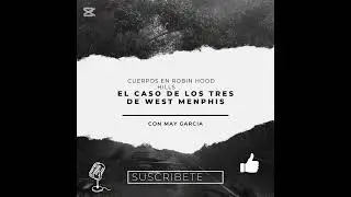 cuerpos en Robin Hood Hills &ldquo; El caso de los tres de West Menphis&rdquo;