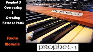 Prophet 5 Comparing and Creating Patches (Part 3)