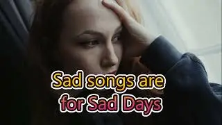 Sad Songs for Sad Days