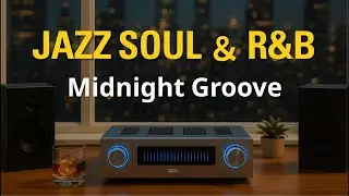 Smooth Jazz & R&B Flow &ndash; Midnight Soul Reflections