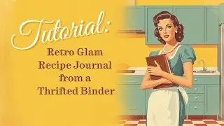 Upcycle an Old Binder with Vintage Fabric (Beginner-Friendly Recipe Journal)