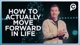 How To Actually Move Forward In Life