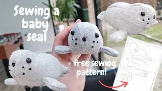 Sewing a baby seal + FREE Sewing Pattern!🦭