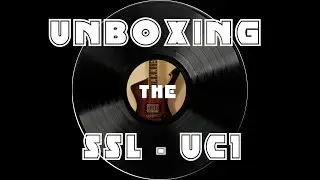 Unboxing the SSL -  UC1  Channel Strip & Bus Compressor control surface