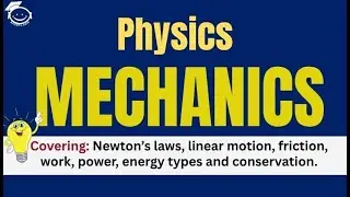 Physics: Mechanics (Motion, Forces, and Energy) | Everything You Need to Know