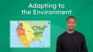 Adapting to the Environment - How Geography Shaped Native American Cultures