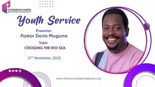 YOUTH SERVICE ::CROSSING THE RED SEA :: Pastor Denis Mugume :: 27.11.2022