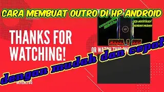 Cara membuat outro di android | mudah dan cepat