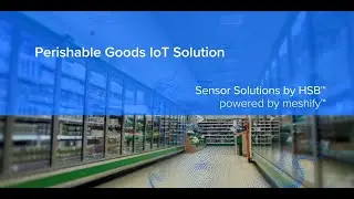 Perishable Goods Internet of Things (IoT) Solution | Sensor Solutions by HSB&trade;