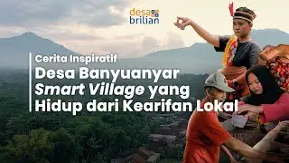 Cerita Inspiratif - Desa Banyuanyar  Smart Village yang Hidup dari Kearifan Lokal