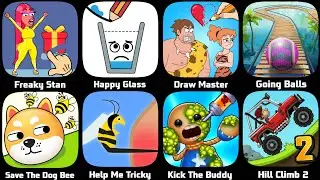 Kick The Buddy,Help Me Tricky Story,Hill Climb 2,Happy Glass,Going Balls,Save The Dog,Freaky Stan