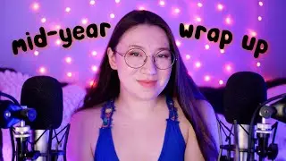 ASMR ✨ 2025 Mid-Year Wrap Up & Favorites ✨ Ear to Ear Soft Spoken Relaxing Ramble