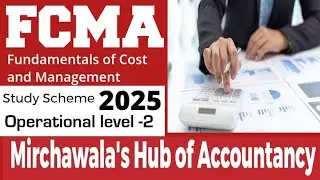 Lecture 40_ FCMA _ Chapter 9,10_ Process Costing, Joint products and by-product_Operational level 2