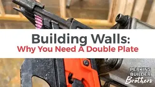 How to Build A Wall | When and Why Do You Need A Double Top Plate